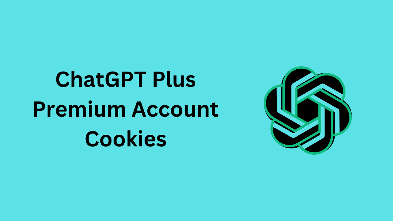 ChatGPT Plus Premium Account Cookies